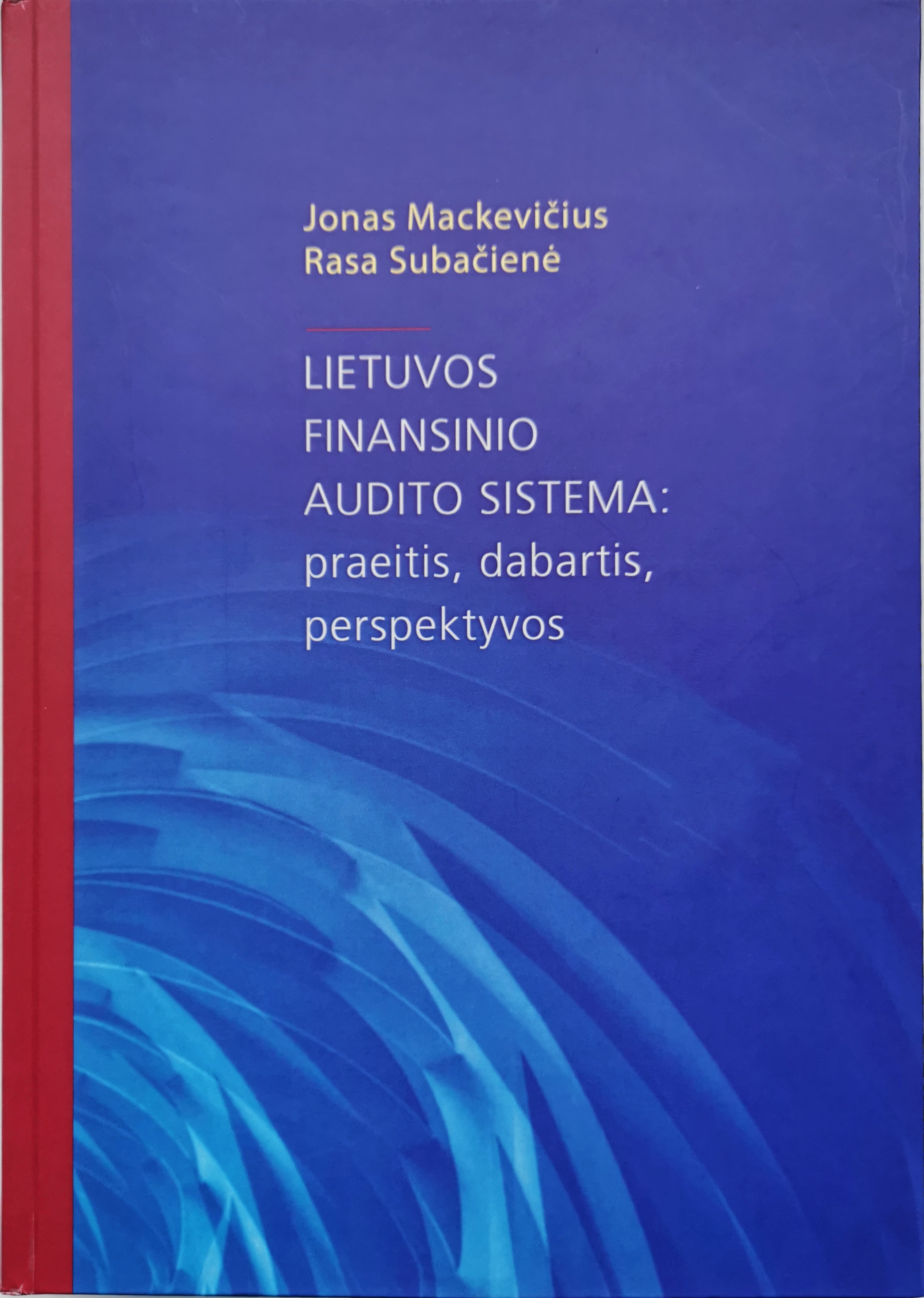 Lietuvos finansinio audito sistema: praeitis, dabartis, perspektyvos